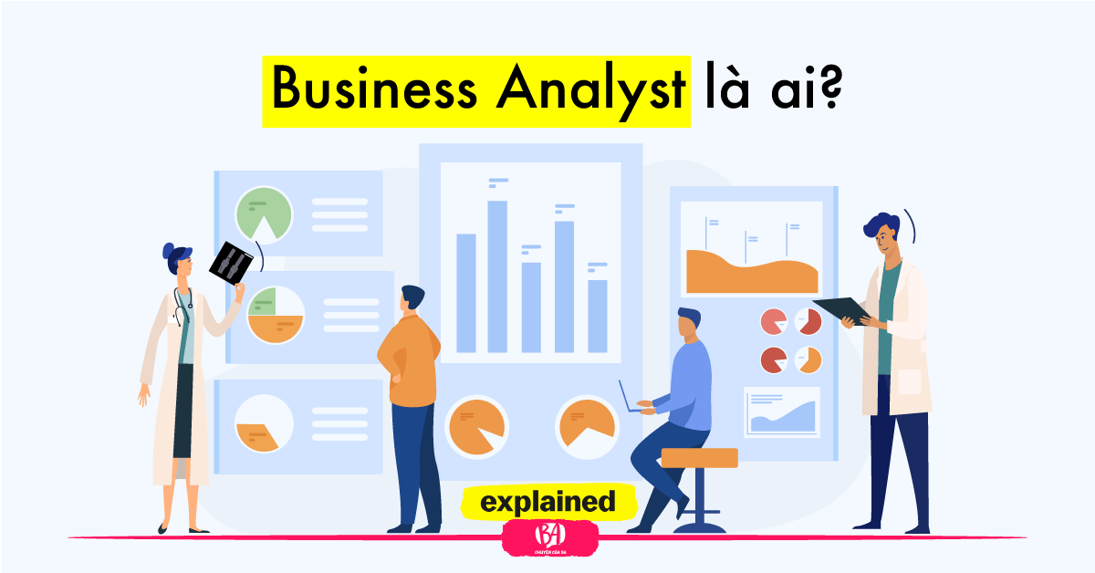 Business Analyst là ai